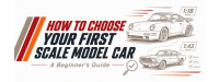 How to Choose Your First Scale Model Car: A Beginner’s Guide